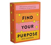 Find Your Purpose: Affirmations and questions to help you along your path