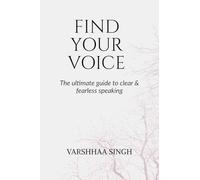Find Your Voice: The Ultimate Guide to Clear & Fearless Speaking
