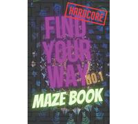 FIND YOUR WAY: Maze Book No.1: 25 Mazes With Solutions From Teenagers to Adults