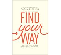 Find Your Way: Unleash Your Power and Highest Potential