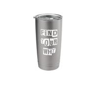 Find Your Why Purpose Stainless Steel Insulated Tumbler