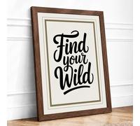 Find Your Wild Typography Framed Wall Art Print A2 (59.4×42cm) Walnut, Wall Decor for Living Room, Bedroom, Office & Home, Ready to Hang, Art Gift