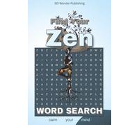 Find Your Zen Word Search Book: Word Searches with Easy to Read Print about Mindfulness, Meditation, Koans and More (6x9 inches, 111 pages) 50+ ... Gift for Vacations, Holidays and Free Time