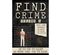 FindCrime Volume 1: 120 Murder Mystery Word Search Puzzles - Crack the Case, Name the Killer, Find the Method, Reveal the Location