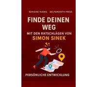 Finde deinen Weg mit den Ratschlägen von Simon Sinek