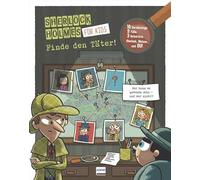 Finde den Täter - Sherlock Holmes für Kids: Sherlock Holmes zeigt jungen Detektiven, wie man Spuren liest und kombiniert. Mit zahlreichen Tipps: ... und vieles mehr, ab 9 Jahren