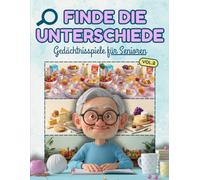Finde die Unterschiede - Gedächtnisspiele für Senioren und Erwachsene (Vol.2): Großdruck Bildrätsel mit leicht erkennbaren Unterschieden zur Förderung ... für Entspannung und geistige Aktivierung