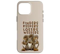 Finder Keeper Losers Weeper, Funny Squirrel Design Case for iPhone 16 Pro Max