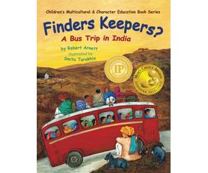 Finders Keepers?: A Bus Trip in India: Volume 1 (Children's Multicultural & Character Education Book Series)