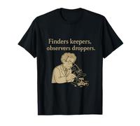 Finders Keepers Observers Droppers Science Nerd Humor T-Shirt