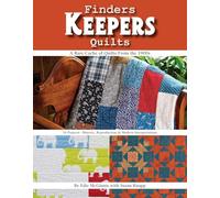 Finders Keepers Quilts - A Rare Cache of Quilts from the 1900s: 16 Projects - Historic, Reproduction & Modern Interpretations