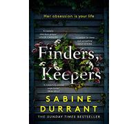 Finders, Keepers: A dark and twisty novel of scheming neighbours, from the author of Lie With Me