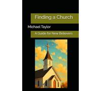 Finding a Church: A Guide for New Believers