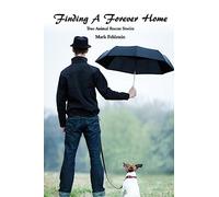 Finding a Forever Home: True Animal Rescue Stories