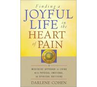 Finding a Joyful Life in the Heart of Pain