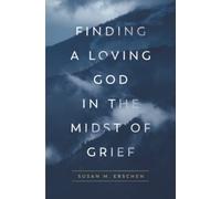 Finding a Loving God in the Midst of Grief