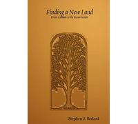 Finding a New Land: From Canaan to the Resurrection