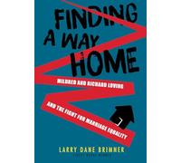 Finding a Way Home: Mildred and Richard Loving and the Fight for Marriage Equality