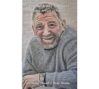 FINDING A WAY THROUGH: Breaking the cycle of Addiction