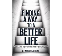 Finding a Way to a Better Life: How Small Habit Shifts Create Big Changes