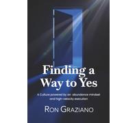 Finding a Way to Yes: A culture powered by an abundance mindset and high-velocity execution
