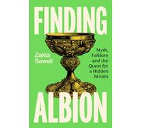 Finding Albion : Myth, Folklore and the Quest for a Hidden Britain
