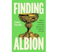 Finding Albion: Myth, Folklore and the Quest for a Hidden Britain