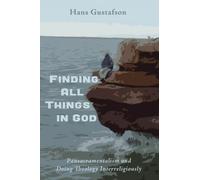 Finding All Things in God : Pansacramentalism and Doing Theology Interreligiously