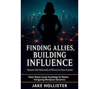 Finding Allies, Building Influence: 12 (Power Moves)