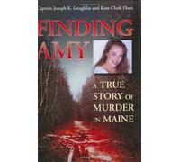 Finding Amy: A True Story of Murder in Maine