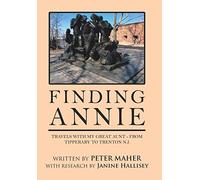 Finding Annie: Travels with My Great Aunt - from Tipperary to Trenton N.J.