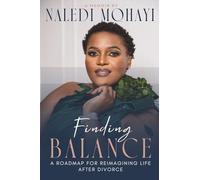 Finding Balance: A Roadmap for Reimagining Life After Divorce