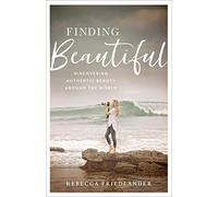 Finding Beautiful: Discovering Authentic Beauty around the World