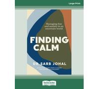 Finding Calm: Managing fear and anxiety in an uncertain world
