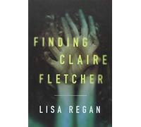 Finding Claire Fletcher: 1 (A Claire Fletcher and Detective Parks Mystery, 1)