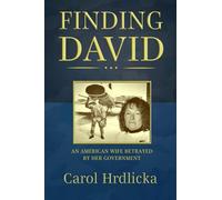 Finding David: An American Wife Betrayed by her Government