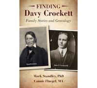 Finding Davy Crockett: Family Stories and Genealogy