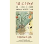Finding Duende : Duende: Play and Theory | Imagination, Inspiration, Evasion