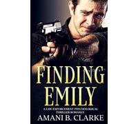 Finding Emily: A Dark Psychological Romantic Suspense About Secrets, Trauma, and Survival