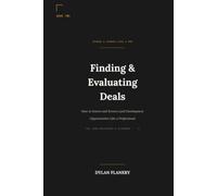 Finding & Evaluating Deals: How to Source and Screen Land Development Opportunities Like a Professional (The Land Developers Playbook)