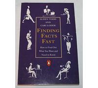 Finding Facts Fast: How to Find out what You Want And Need to Know