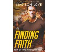 Finding Faith: A Christian Romantic Suspense (The Southern Knight Protectors Series)