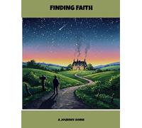Finding Faith: A Journey Home