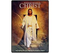 Finding Faith in Christ, the Ministry and Miracles of Jesus Christ
