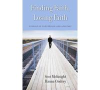 Finding Faith, Losing Faith: Stories of Conversion and Apostasy