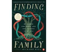 Finding Family: My Search for Roots and the Secrets in My DNA