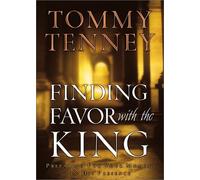 Finding Favor with the King: Preparing for Your Moment in His Presence: Preparing for Your Moment in His Presence