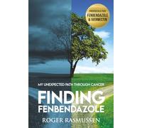 Finding Fenbendazole: My Unexpected Path Through Cancer