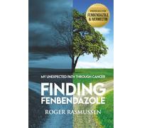 Finding Fenbendazole: My Unexpected Path Through Cancer