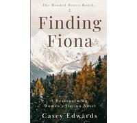 Finding Fiona: A Heartwarming Women’s Fiction Novel (The Mended Hearts Ranch)